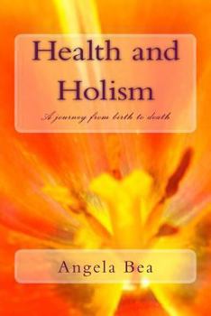 Paperback Health and Holism: A journey from birth to death Book