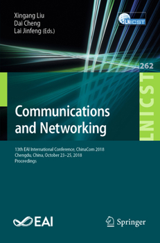 Paperback Communications and Networking: 13th Eai International Conference, Chinacom 2018, Chengdu, China, October 23-25, 2018, Proceedings Book