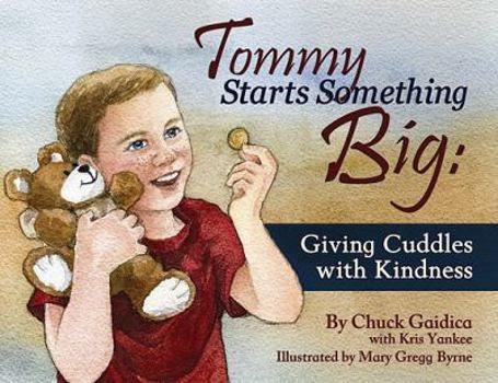 Hardcover Tommy Starts Something Big: Giving Cuddles with Kindness Book