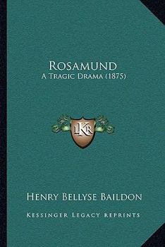 Rosamund, a Tragic Drama