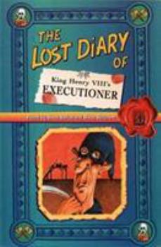 Paperback The Lost Diary of King Henry VIII's Executioner Book