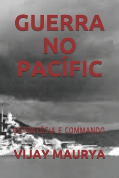 Paperback Guerra No Pac?fic: Estrat?gia E Commando [Portuguese] Book