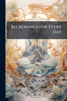 Paperback Beckonings for Every Day: A Calendar of Thought Book
