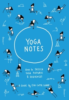 Paperback Yoganotes: How to sketch yoga postures & sequences Book