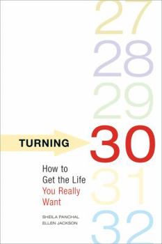 Paperback Turning 30: How to Get the Life You Really Want Book