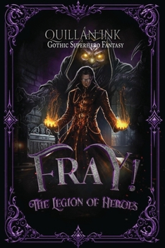 FRAY! The Legion of Heroes: A New Adult Superhero Fantasy