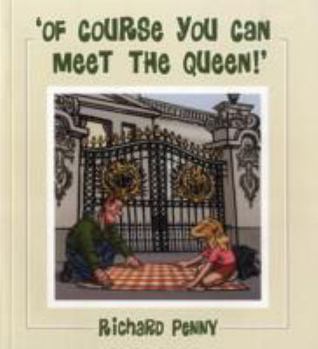 Of Course You Can Meet The Queen!