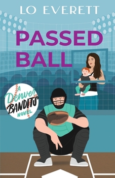 Passed Ball: A Denver Bandits Novel (Mile-High Hearts: Denver Bandits Baseball) - Book #5 of the Denver Bandits Baseball