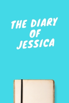 Paperback The Diary Of Jessica (1): Lined Notebook / Journal Gift, 120 Pages, 6x9, Soft Cover, Matte Finish Book