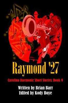 Raymond '27 - Book #9 of the Carolina Daemonic