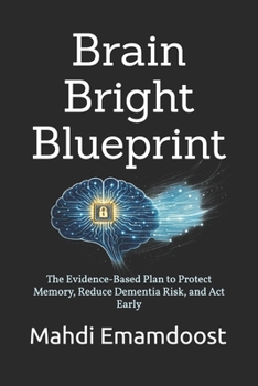 Paperback Brain Bright Blueprint: The Evidence-Based Plan to Protect Memory, Reduce Dementia Risk, and Act Early Book
