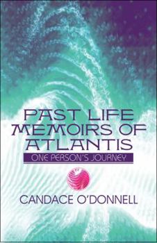 Paperback Past Life Memoirs of Atlantis: One Person's Journey Book