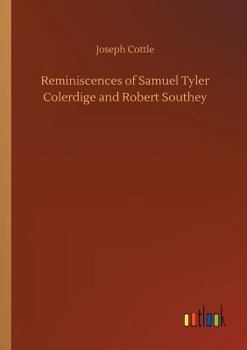 Paperback Reminiscences of Samuel Tyler Colerdige and Robert Southey Book