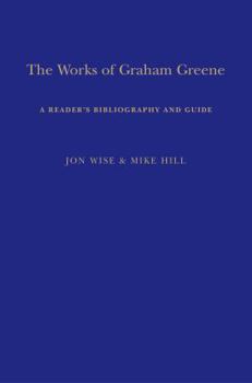 Hardcover The Works of Graham Greene: A Reader's Bibliography and Guide Book