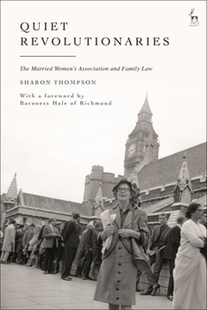 Hardcover Quiet Revolutionaries: The Married Women's Association and Family Law Book