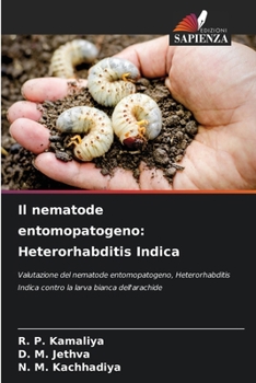Il nematode entomopatogeno: Heterorhabditis Indica (Italian Edition)