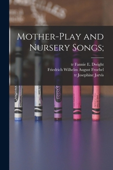 Paperback Mother-play and Nursery Songs; Book
