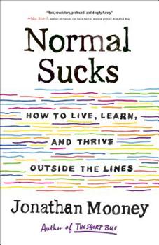 Hardcover Normal Sucks: How to Live, Learn, and Thrive, Outside the Lines Book
