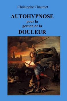 Paperback Autohypnose pour la gestion de la Douleur (French Edition) [French] Book