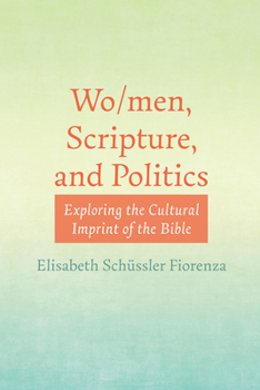 Paperback Wo/Men, Scripture, and Politics: Exploring the Cultural Imprint of the Bible Book