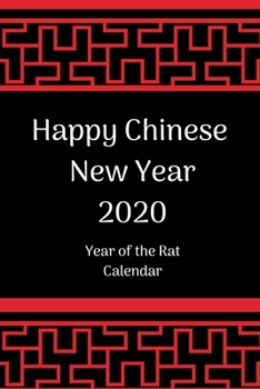 Paperback Happy Chinese New Year 2020: Chinese New Year Planner 2020; Chinese New Year Calendar 2020; Year of the Rat; 6x9inch Book