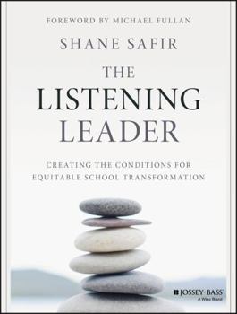 Paperback The Listening Leader: Creating the Conditions for Equitable School Transformation Book