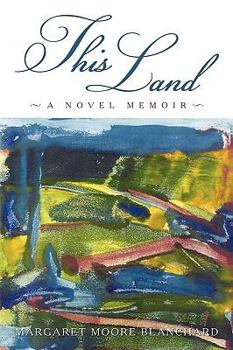 Paperback This Land: A Novel Memoir Book