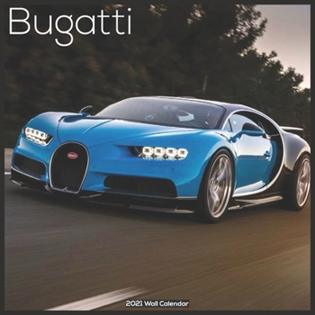 Paperback Bugatti 2021 Wall Calendar: Official Luxury Cars Calendar 2021 Bugatti Fast Cars Book