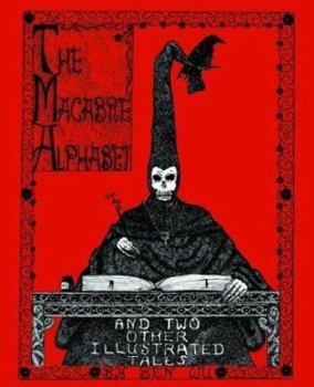 Paperback The Macabre Alphabet and Two Other Illustrated Tales Book