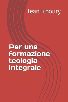 Paperback Per una formazione teologia integrale [Italian] Book