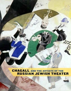 Hardcover Chagall and the Artists of the Russian Jewish Theater Book