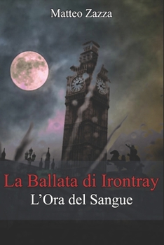 Paperback La Ballata di Irontray: L'Ora del Sangue [Italian] Book