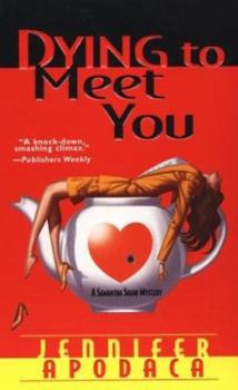 Dying to Meet You (Samantha Shaw Mystery, Book 2) - Book #2 of the Samantha Shaw Mystery