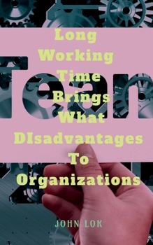 Paperback Long Working Time Brings What DIsadvantages To Organizations Book