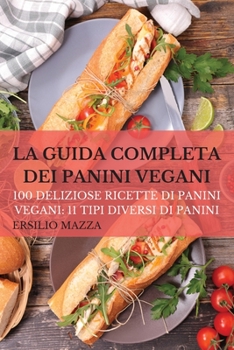 Paperback La Guida Completa Dei Panini Vegani [Italian] Book