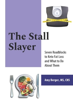Paperback The Stall Slayer: Seven Roadblocks to Keto Fat Loss and What to Do About Them Book