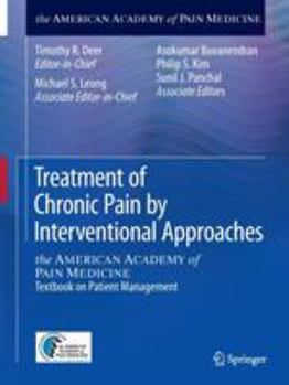 Treatment of Chronic Pain by Medical Approaches: the AMERICAN ACADEMY of PAIN MEDICINE Textbook on Patient Management