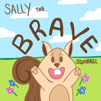 Paperback Sally The Brave Squirrel Book