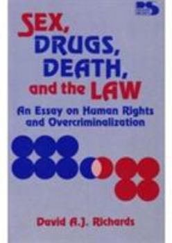 Paperback Sex, Drugs, Death, and the Law: An Essay on Human Rights and Overcriminalization Book