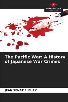 Paperback The Pacific War: A History of Japanese War Crimes Book