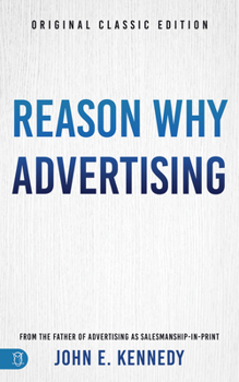 Paperback Reason Why Advertising: The Original Framework for Direct-Response Marketing Book
