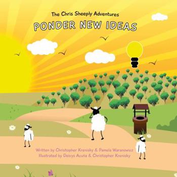 Paperback The Chris Sheeply Adventures: Ponder New Ideas (The Chris Sheeply Adventures Series) Book