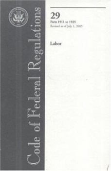 Paperback Code of Federal Regulations 29 Labor: Parts 1911 to 1925 Revised as of July 1, 2005 Book