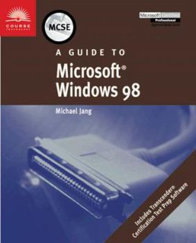 Paperback MCSE Guide to Microsoft Windows 98 [With Test Prep Software] Book
