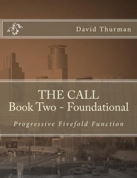 Paperback THE CALL Book Two - Foundational: Progressive Fivefold Function Book