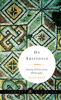 Paperback On Aristotle: Saving Politics from Philosophy Book