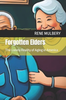 Paperback Forgotten Elders: The Lonely Reality of Aging in America Book