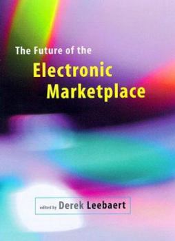 Hardcover The Future of the Electronic Marketplace Book
