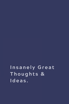 Paperback Insanely Great Thoughts & Ideas.: Lined notebook Book