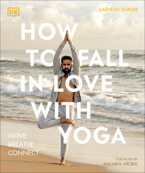 Paperback How to Fall in Love with Yoga: Move. Breathe. Connect. Book